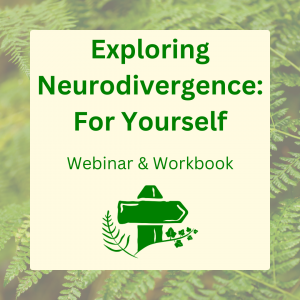 Webinar & Workbook: Exploring Neurodivergence For Yourself